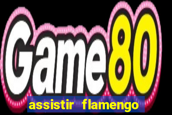 assistir flamengo play hd